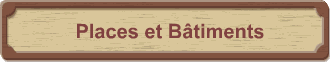 Places et B�timents